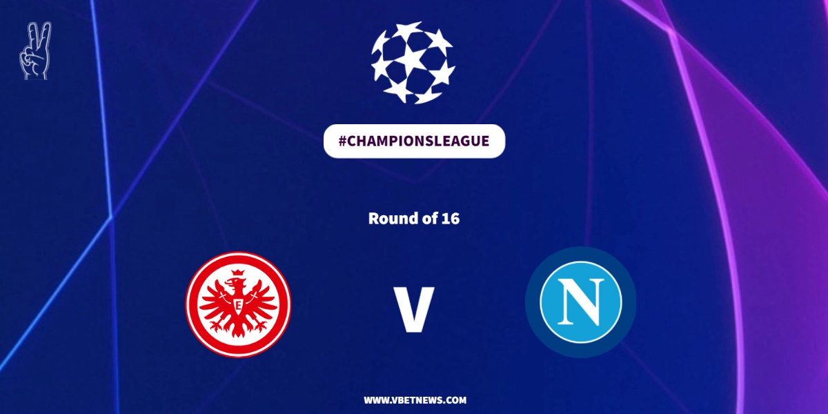 UEFA Champions League last 16: Frankfurt vs Napoli prediction, preview, and more